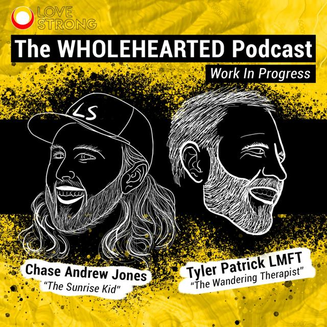 The WHOLEHEARTED Podcast: Work In Progress - podcast cover
