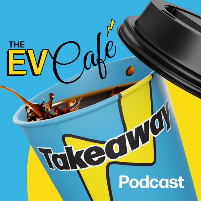EV Café Takeaway - podcast cover
