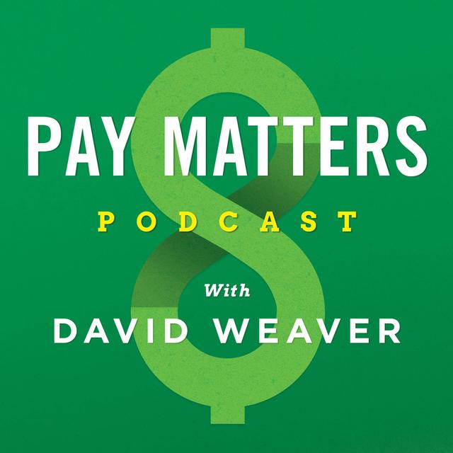 Pay Matters with David Weaver - podcast cover