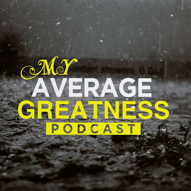 My Average Greatness - podcast cover
