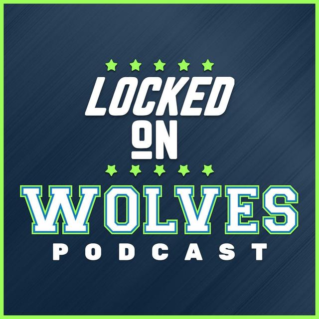 Locked On Wolves - Daily Podcast On The Minnesota Timberwolves - podcast cover