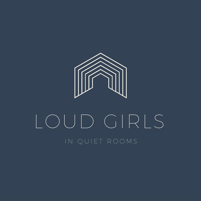 Loud Girls in Quiet Rooms Podcast - podcast cover