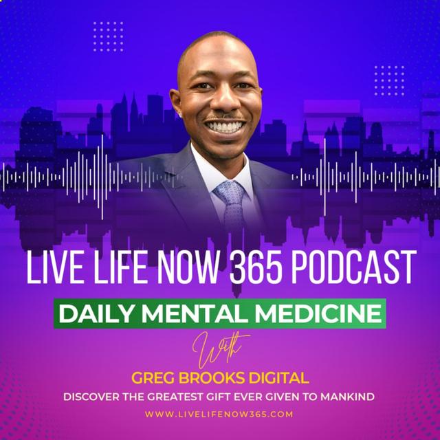 Live Life Now 365 Daily Mental Medicine - podcast cover