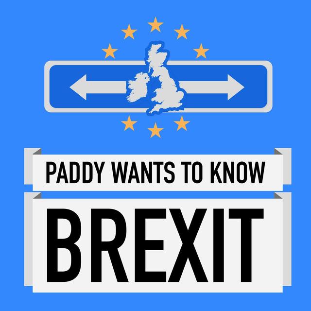 Paddy Wants To Know Brexit - podcast cover