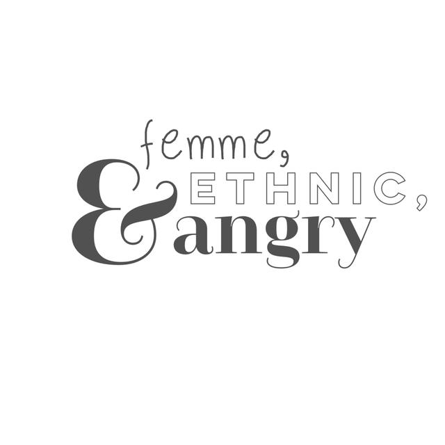 Femme, Ethnic, and Angry - podcast cover