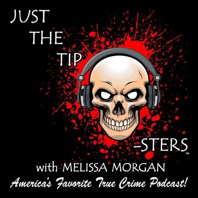 Just The Tip-Sters: True Crime Podcast - podcast cover