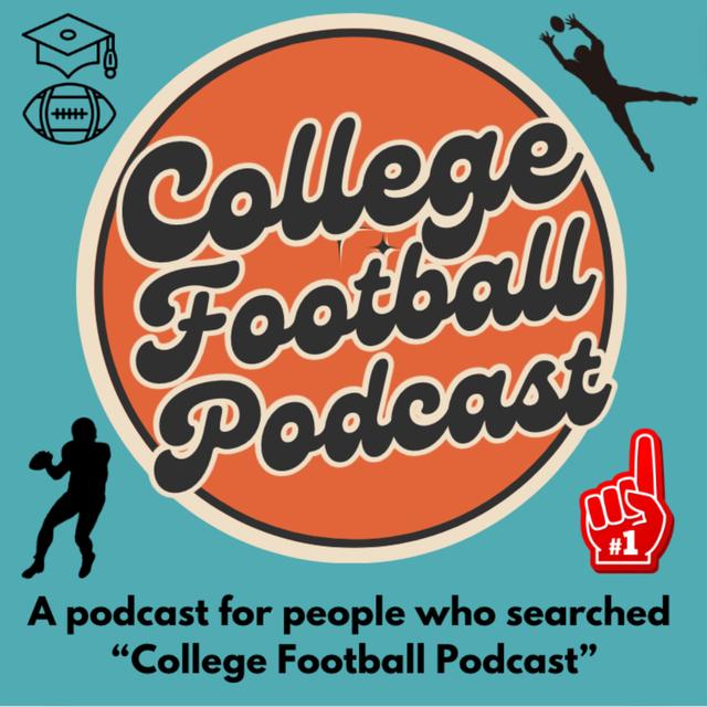 College Football Podcast: A Podcast For People Who Searched ”College Football Podcast” - podcast cover