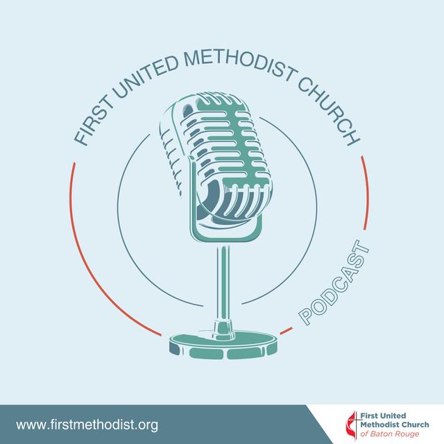 First United Methodist Church of Baton Rouge - podcast cover