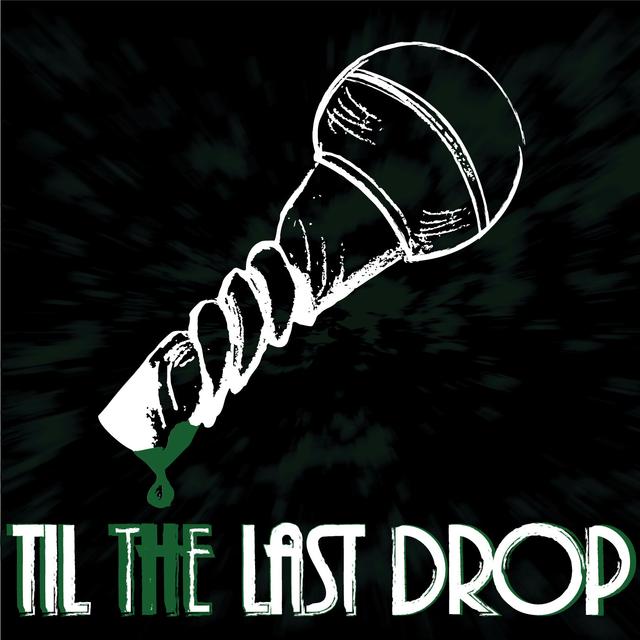 Til The Last Drop - podcast cover