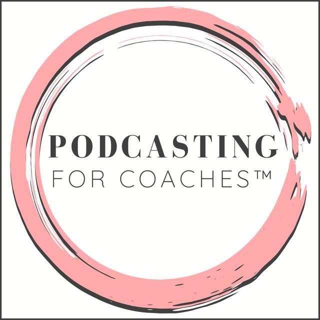 Podcasting for Coaches™ - podcast cover