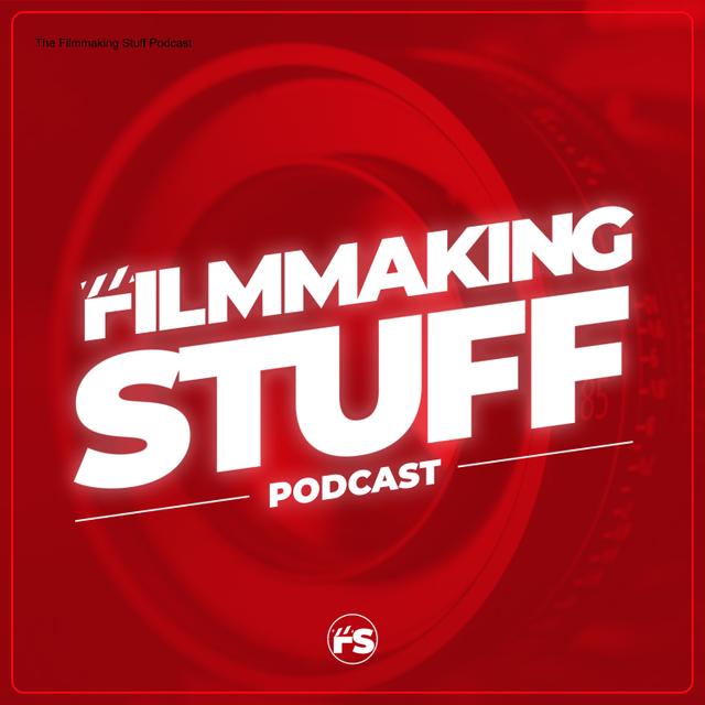 The Filmmaking Stuff Podcast - podcast cover