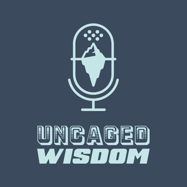 Uncaged Wisdom - podcast cover