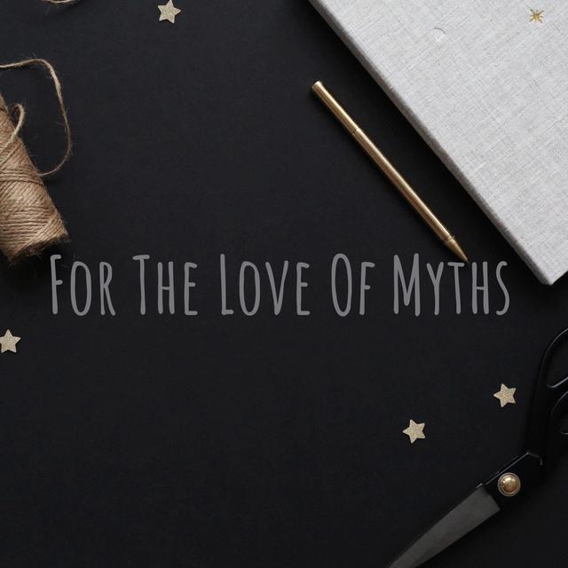 For The Love Of Myths - podcast cover