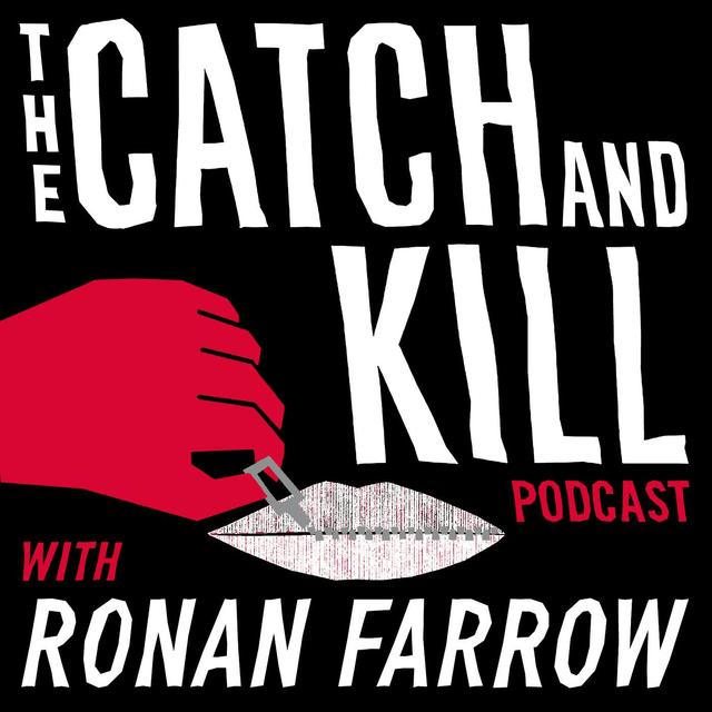 The Catch and Kill Podcast with Ronan Farrow - podcast cover