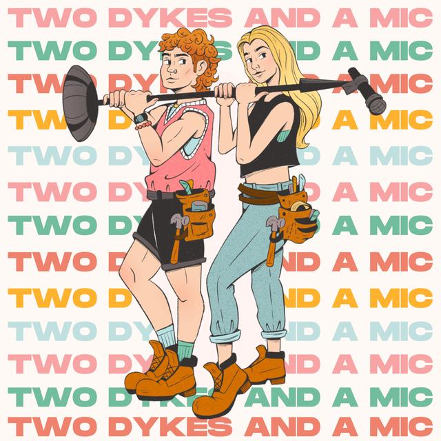 Two Dykes And A Mic - podcast cover