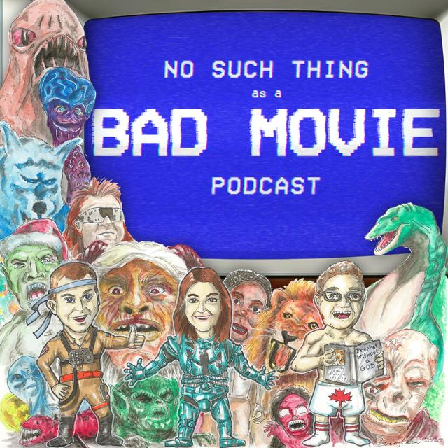 No Such Thing As A Bad Movie - podcast cover