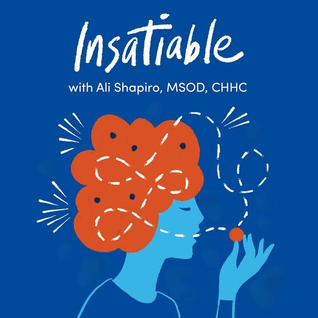 Insatiable with Ali Shapiro, MSOD, CHHC - podcast cover