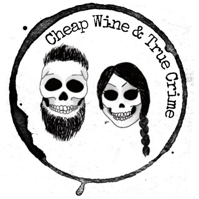 Cheap Wine And True Crime - podcast cover