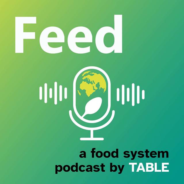 Feed: a food systems podcast - podcast cover