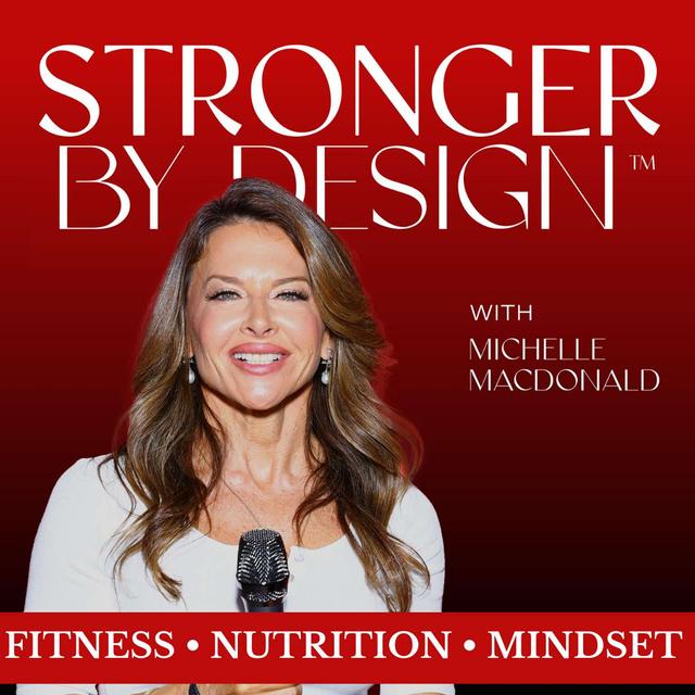 Stronger by Design for Women with Michelle MacDonald - podcast cover