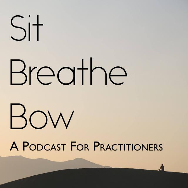 Sit, Breathe, Bow - podcast cover
