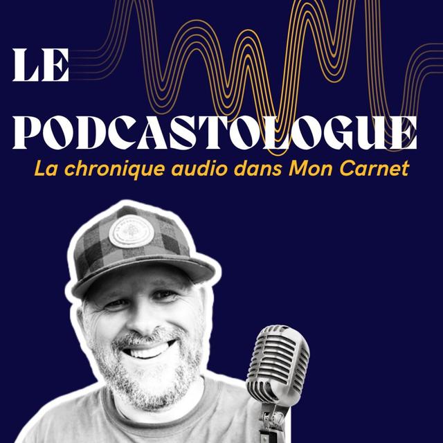 Le Podcastologue. Le podcast sur l'industrie audio numérique - podcast cover