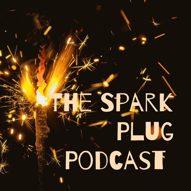 The Spark Plug Podcast - podcast cover