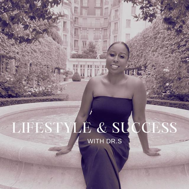 Lifestyle& Success with Dr. S - podcast cover