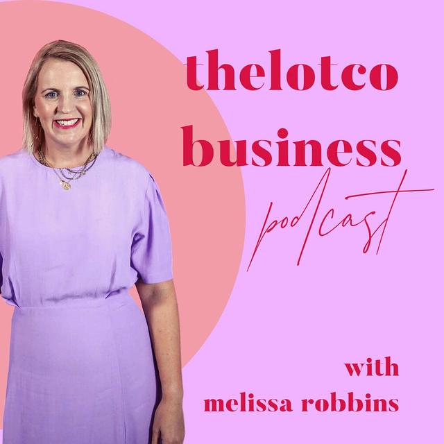 build your profitable product business with mel robbins thelotco business podcast - podcast cover