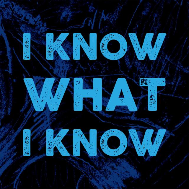 I Know What I Know - podcast cover