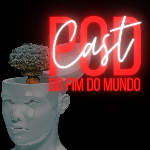 Podcast do Fim do Mundo - podcast cover