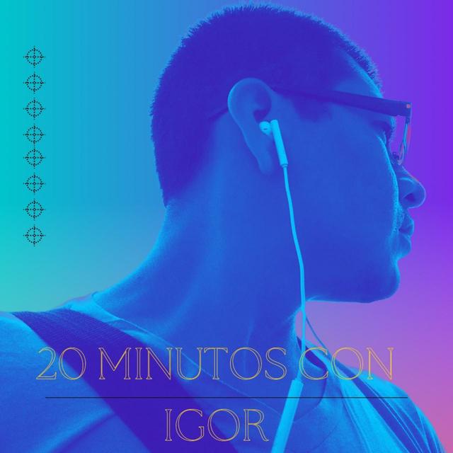 20 MINUTOS CON IGOR - podcast cover