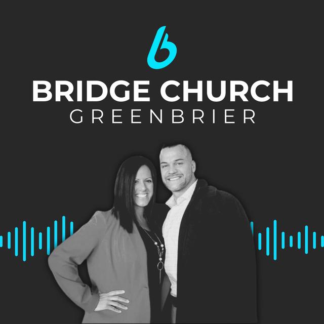 Bridge Church Greenbrier - podcast cover