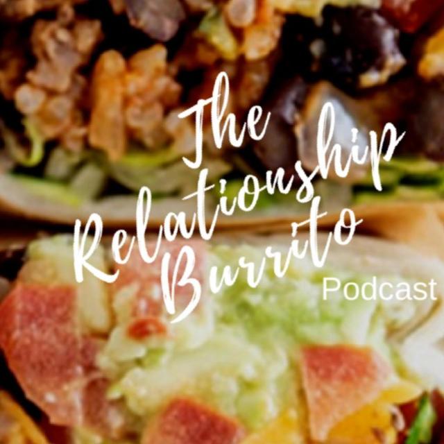 The Relationship Burrito - podcast cover