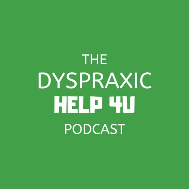 The Dyspraxic Help 4U Podcast - podcast cover