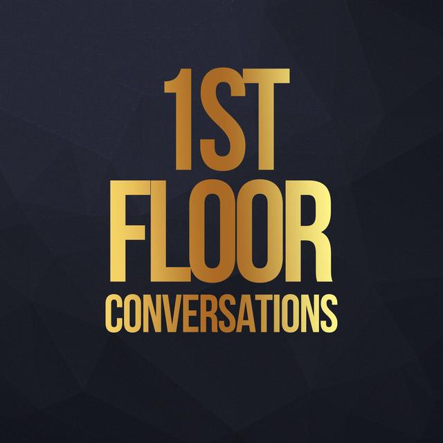 1st Floor Conversations - podcast cover