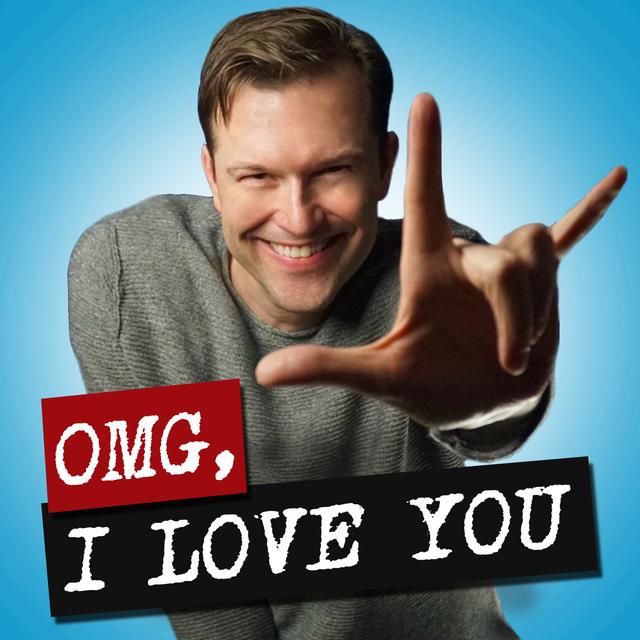 OMG, I LOVE YOU! - podcast cover
