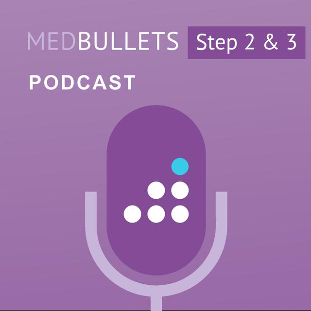 The Medbullets Step 2 & 3 Podcast - podcast cover