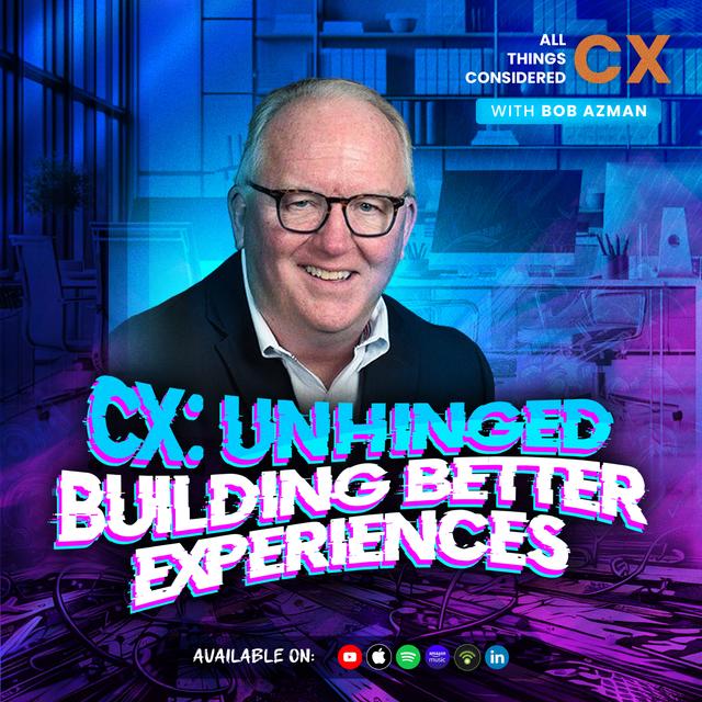 All Things Considered CX with Bob Azman - podcast cover