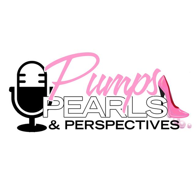 Pumps, Pearls and Perspectives - podcast cover
