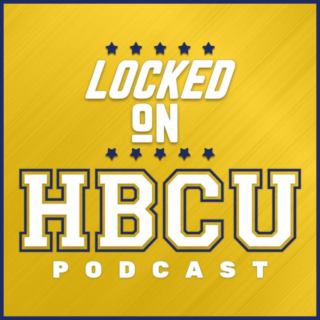 Locked On HBCU - Daily Podcast On HBCU Football & Basketball - podcast cover