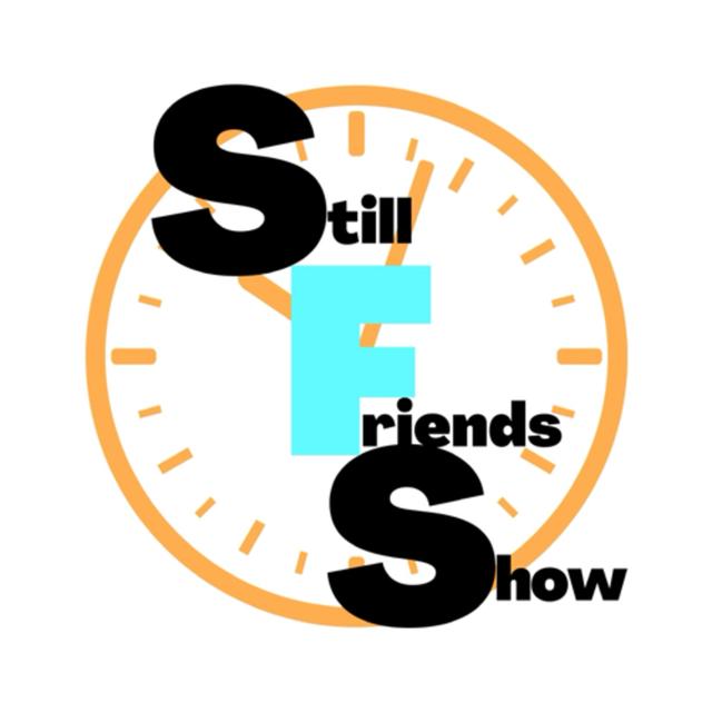 Still Friends Show - podcast cover