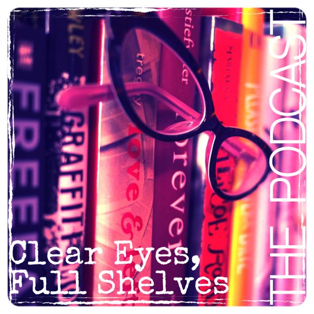 Clear Eyes, Full Shelves - Podcast - podcast cover