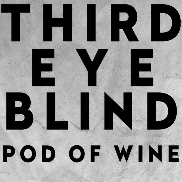 Third Eye Blind: Pod of Wine - podcast cover