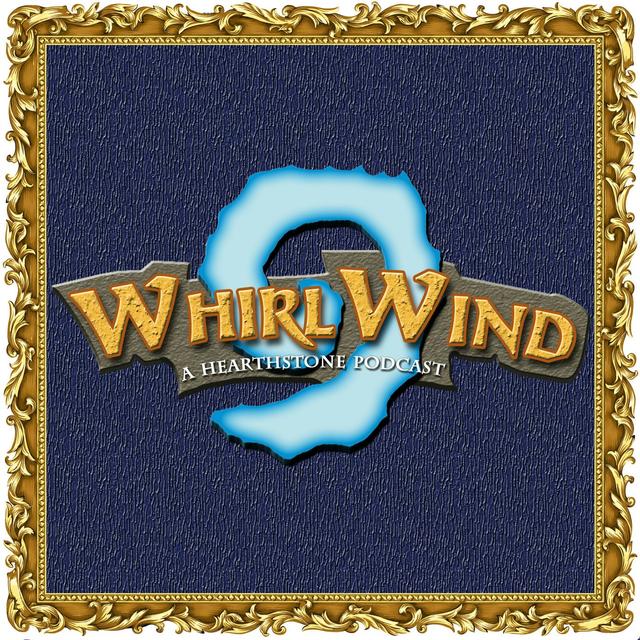 WhirlWind: A Hearthstone Podcast - podcast cover