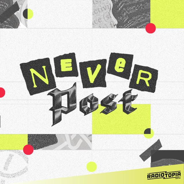 Never Post - podcast cover