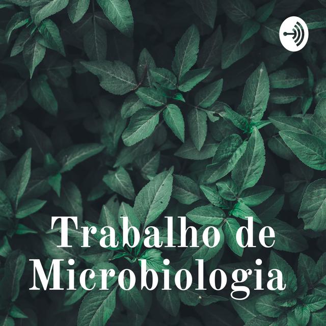 Trabalho de Microbiologia - podcast cover
