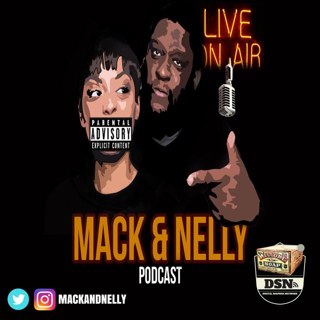 Mack & Nelly Podcast - podcast cover