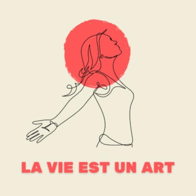 La Vie est un Art - podcast cover