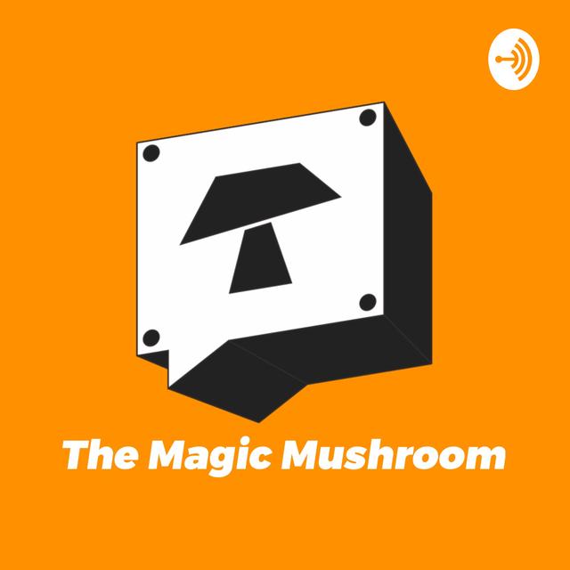 TheMagicMushRoom - podcast cover